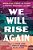 We Will Rise Again: Speculative Stories And Essays On Protest, Resistance, And Hope-.. - Imagem 1