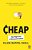 Cheap: The High Cost Of Discount Culture-.. - Imagem 1