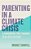 Parenting In A Climate Crisis: A Handbook For Turning Fear Into Action-.. - Imagem 1