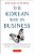 Korean Way In Business: Understanding And Dealing With The South Koreans In Business-.. - Imagem 1