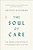 The Soul Of Care: The Moral Education Of A Husband And A Doctor-.. - Imagem 1