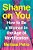 Shame On You: How To Be A Woman In The Age Of Mortification-.. - Imagem 1