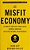 The Misfit Economy: Lessons In Creativity From Pirates, Hackers, Gangsters And Other Informal Entrepreneurs-.. - Imagem 1