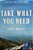 Take What You Need-.. - Imagem 1