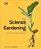 The Science Of Gardening: Discover How Your Garden Really Grows-.. - Imagem 1