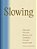 Slowing: Discover Wonder, Beauty, And Creativity Through Slow Living-.. - Imagem 1