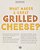Grilled Cheese Kitchen: Bread + Cheese + Everything In Between-.. - Imagem 1