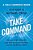 Take Command: Find Your Inner Strength, Build Enduring Relationships, And Live The Life You Want-.. - Imagem 1