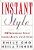 Instant Style: 500 Professional Tips On Fashion, Beauty, & Attitude-.. - Imagem 1