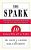 The Spark: The Revolutionary New Plan To Get Fit And Lose Weight--10 Minutes At A Time-.. - Imagem 1