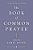 The Book Of Common Prayer: (Penguin Classics Deluxe Edition)-.. - Imagem 1