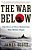 The War Below: The Story Of Three Submarines That Battled Japan-.. - Imagem 1