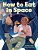 How To Eat In Space-.. - Imagem 1