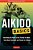 Aikido Basics: Everything You Need To Get Started In Aikido - From Basic Footwork And Throws To Training-.. - Imagem 1