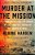 Murder At The Mission: A Frontier Killing, Its Legacy Of Lies, And The Taking Of The American West-.. - Imagem 1