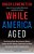 While America Aged: How Pension Debts Ruined General Motors, Stopped The Nyc Subways, Bankrupted San Diego, And Loom As The Next Financial Crisis-.. - Imagem 1