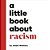 A Little Book About Racism-.. - Imagem 1
