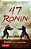 47 Ronin: The Classic Tale Of Samurai Loyalty, Bravery And Retribution-.. - Imagem 1