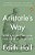 Aristotle's Way: How Ancient Wisdom Can Change Your Life-.. - Imagem 1