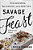 Savage Feast: Three Generations, Two Continents, And A Dinner Table (A Memoir With Recipes)-.. - Imagem 1