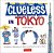 Clueless In Tokyo: An Explorer's Sketchbook Of Weird And Wonderful Things In Japan-.. - Imagem 1
