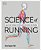 Science Of Running: Analyze Your Technique, Prevent Injury, Revolutionize Your Training-.. - Imagem 1