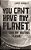 You Can't Have My Planet-.. - Imagem 1