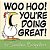 Woo Hoo! You'Re Doing Great!-.. - Imagem 1