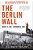 The Berlin Wall: August 13, 1961 - November 9, 1989-.. - Imagem 1
