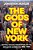 The Gods Of New York: Egotists, Idealists, Opportunists, And The Birth Of The Modern City: 1986-1990-.. - Imagem 1