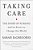 Taking Care: The Story Of Nursing And Its Power To Change Our World-.. - Imagem 1