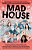 Mad House: How Donald Trump, Maga Mean Girls, A Former Used Car Salesman, A Florida Nepo Baby, And A Man With Rats In His Walls Broke Congress-.. - Imagem 1