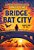 Bridge To Bat City-.. - Imagem 1