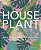 Houseplant: Practical Advice For All Houseplants, Cacti, And Succulents-.. - Imagem 1