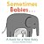 Sometimes Babies...: A Book For A New Baby-.. - Imagem 1