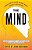 The Mind: Leading Scientists Explore The Brain, Memory, Personality, And Happiness-.. - Imagem 1