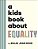 A Kids Book About Equality-.. - Imagem 1