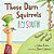 Those Darn Squirrels Fly South-.. - Imagem 1