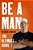 Be A Man: The Ultimate Guide-.. - Imagem 1