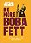 Star Wars Be More Boba Fett: Always Get The Job Done-.. - Imagem 1