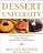 Dessert University: More Than 300 Spectacular Recipes And Essential Lessons From White House Pastry Chef Roland Mesnier-.. - Imagem 1