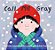 Call Me Gray-.. - Imagem 1
