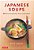 Japanese Soups: 66 Nourishing Broths, Stews And Hotpots-.. - Imagem 1