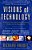 Visions Of Technology: A Century Of Vital Debate About Machines Systems And The Human World-.. - Imagem 1