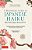 A Beginner's Guide To Japanese Haiku: Major Works By Japan's Best-Loved Poets - From Basho And Issa To Ryokan And Santoka, With Works By Six Women Poe-.. - Imagem 1