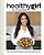 Healthygirl Kitchen: 100+ Plant-Based Recipes To Live Your Healthiest Life-.. - Imagem 1