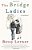 The Bridge Ladies: A Memoir-.. - Imagem 1