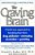 The Craving Brain: A Bold New Approach To Breaking Free From *Drug Addiction *Overeating *Alcoholism *Gambling-.. - Imagem 1