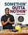 Somethin' Outta Nothin': 100 Creative Comfort Food Recipes For Everyone-.. - Imagem 1