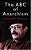 The Abc Of Anarchism-.. - Imagem 1